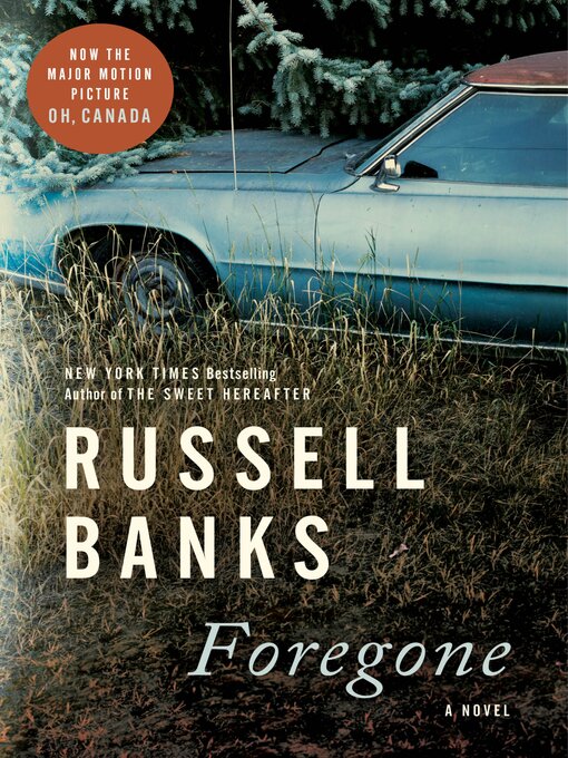 Title details for Foregone by Russell Banks - Available